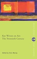 Key Writers on Art: The Twentieth Century (Key Concepts)