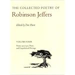 The Collected Poetry of Robinson Jeffers: Volume Four: Poetry 1903-1920, Prose, and Unpublished Writings (The Collected Poetry of Robinson Jeffers) book cover