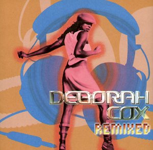 Deborah Cox - Deborah Cox Remix - Zortam Music