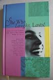 SHE WHO LAUGHS, LASTS