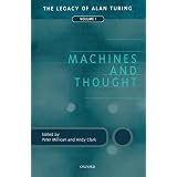 Machines and Thought: The Legacy of Alan Turing, Volume I: 1von "Peter Millican"