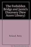 The forbidden bridge ; &, Jamie's discovery