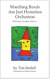 Marching Bands Are Just Homeless Orchestras, Half-Empty Thoughts Vol. 1
