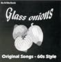 Glass onions-Original Songs - 60s Style