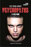 The thing about psychopaths