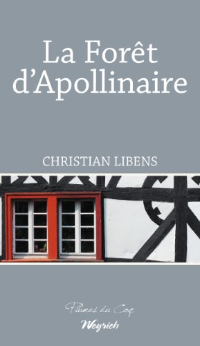 La Forêt d'Apollinaire: Roman historique et biographique (PLUMES DU COQ) (French Edition)