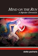 Mind on the Run:A Bipolar Chronicle