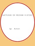 LECTURES ON MODERN HISTORY