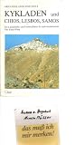 Kykladen und Chios, Lesbos, Samos - Ein Landschafts- und Erlebnisf&uuml;hrer f&uuml;r Individualreisende - Klaus B&ouml;tig