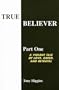 True Believer Part One: A Violent Tale of Love, Greed, and Betrayal