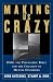 Making Us Crazy: DSM: The Psychiatric Bible and the Creation of Mental Disorders