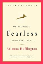 On Becoming Fearless...in Love, Work, and Life
