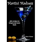 MartiniMadness:380RecipesToTemptYourTasteBuds