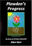 Plowden's progress : an essay on primary education