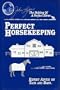 Perfect Horsekeeping: Expert Advice on Tack & Barn (John Lyons Perfect Horse Library Series)