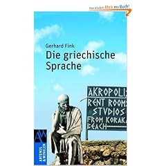 Die griechische Sprache: Einf�hrung in Grammatik, Wortschatz, Literatur