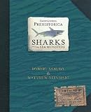 Encyclopedia Prehistorica Sharks and Other Sea Monsters: The Definitive Pop-Up [POP UP-ENCY PREHISTORICA SHARK]
