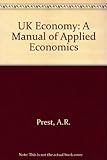 The UK economy : a manual of applied economics