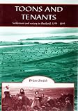 Toons and tenants : settlement and society in Shetland, 1299-1899