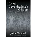 Lord Leverhulme's Ghosts: Colonial Exploitation in the Congo