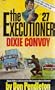 Executioner 27-Dixie Convoy (Mack Bolan: the Executioner)