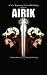 A New Beginning To An Old Ending: Book Of Airik
