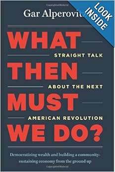 Straight Talk about the Next American Revolution - Gar Alperovitz