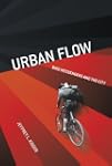 Urban Flow: Bike Messengers and the City