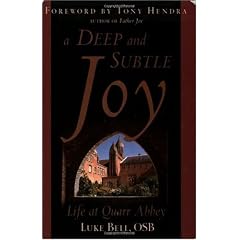 A Deep and Subtle Joy: Life at Quarr Abbey