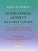 Overcoming Anxiety Self-help Course: A 3-part Programme Based on Cognitive Behavioural Techniques: Pt. 2 (Overcoming)