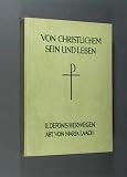 Produkt-Bild: Vom christlichen Sein und Leben, Gesammelte Vortr&auml;ge von DDR. Ildefons Herwegen,