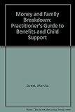 Money and family breakdown : the practitioner's guide to benefits and child support