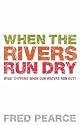 When the Rivers Run Dry: What Happens When Our Water Runs Out?