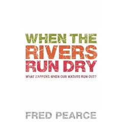 When the Rivers Run Dry: What Happens When Our Water Runs Out?