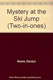 Nancy Drew ; Mystery at the ski jump ; The Spider sapphire mystery