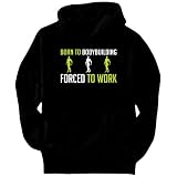 BORN TO Bodybuilding , FORCED TO WORK Sports Mens Hoodie (Black, Sizes X-Small - XXX-Large)
