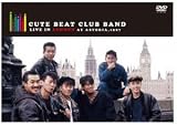 CUTE BEAT CLUB BAND LIVE in LONDON at ASTORIA,1987　通常版 [DVD]