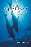 The Aquarians: 2012   A New Era Begins