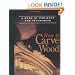 How to Carve Wood (Fine Woodworking Book)