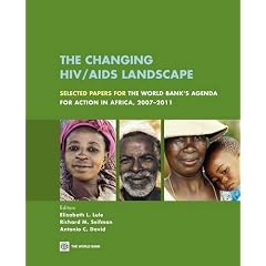 The changing HIV/AIDS landscape: selected papers for the World Bank's Agenda for Action in Africa, 2007-2011