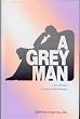 A Grey Man