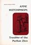 Anne Hutchinson, Troubler of the Puritan Zion