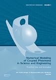 Numerical modeling of coupled phenomena in science and engineering : practical uses and examples