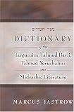 Dictionary Of The Targumim, Talmud Bavli, Talmud Yerushalmi And Midrashic Literature
