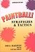 Paintball!: Strategies & Tactics