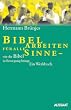 Bibelarbeiten f�r alle Sinne. Wie die Bibel in Bewegung bringt