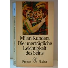 MILAN KUNDERA: Die unertr�gliche Leichtigkeit des Seins