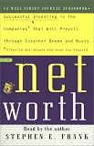 Networth : Successful Investing in the Companies* That Will Prevail through Internet Booms and Busts  *(They're Not Always the Ones You Expect)