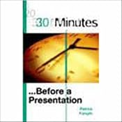 30 Minutes Before a Presentation (Executive Summary) | [Patrick Forsyth]