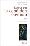 Retour sur la condition ouvri�re: Enqu�te aux usines Peugeot de Sochaux-Montb�liard